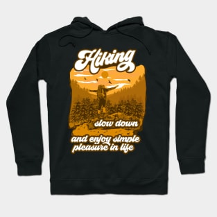 slow down and enjoy simple  pleasure in life Hiking quote Hoodie